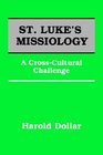 St Luke's Missiology A CrossCultural Challenge