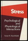 STRESS PSYCH  PHYSIOL INTERACTNS