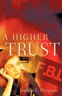 A HIGHER TRUST