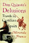 Don Quixote's Delusions Travels in Castilian Spain