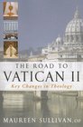 The Road to Vatican II Key Changes in Theology