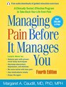 Managing Pain Before It Manages You Fourth Edition