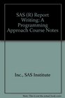 SAS  Report Writing A Programming Approach Course Notes