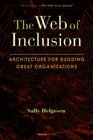 The Web of Inclusion Architecture for Building Great Organizations