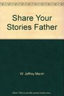 Share Your Stories Father