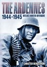 The Ardennes, 1944-1945: Hitler's Winter Offensive