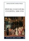 Pintura y escultura en Espana 18001910/ Painting and Sculpture in Spain