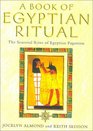 The Book of Egyptian Ritual Simple Rites and Blessings for Every Day
