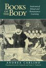 Books of the Body  Anatomical Ritual and Renaissance Learning