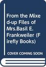 FROM THE MIXEDUP FILES OF MRSBASIL EFRANKWEILER
