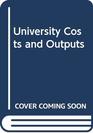 University costs and outputs