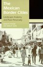 The Mexican Border Cities Landscape Anatomy and Place Personality