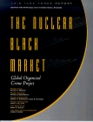 The Nuclear Black Market Global Organized Crime Project