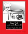 Texas Tech University Football How to Build the Perfect Red Raider