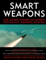 Smart Weapons Top Secret History of Remote Controlled Weapons