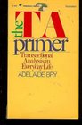 The Ta Primer Transactional Analysis in Everyday Life