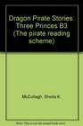 Dragon Pirate Stories Three Princes B3