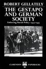 The Gestapo and German Society Enforcing Racial Policy 19331945