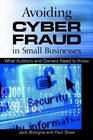 Avoiding Cyber Fraud in Small Businesses What Auditors and Owners Need to Know