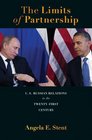 The Limits of Partnership USRussian Relations in the TwentyFirst Century