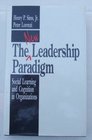 The New Leadership Paradigm  Social Learning and Cognition in Organizations