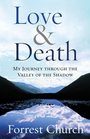 Love and Death My Journey through the Valley of the Shadow