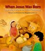 When Jesus Was Born The Story of the Very First Christmas