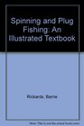 Spinning and Plug Fishing An Illustrated Textbook