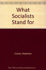 What Socialists Stand for