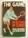 Game The  My Forty Years in Tennis