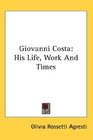 Giovanni Costa His Life Work And Times