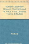 Nuffield Secondary Science The Earth and Its Place in the Universe Theme 8