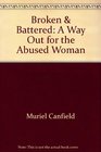 Broken  Battered A Way Out for the Abused Woman
