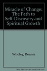 Miracle of Change The Path to SelfDiscovery and Spiritual Growth