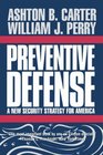 Preventive Defense A New Security Strategy for America
