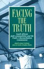 Facing The Truth South African Faith Communities  Truth