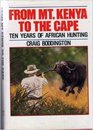 From Mt. Kenya to the Cape: Ten years of African hunting