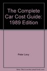 The Complete Car Cost Guide 1989 Edition