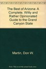 The Best of Arizona A Complete Witty and Rather Opinionated Guide to the Grand Canyon State