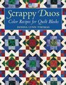 Scrappy Duos  Color Recipes for Quilt Blocks