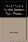 Penan Voice for the Borneo Rain Forest