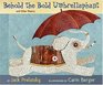 Behold the Bold Umbrellaphant And Other Poems