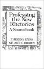 Professing the New Rhetorics A Sourcebook