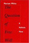 The Question of Free Will