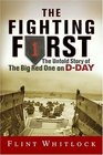 The Fighting First The Untold Story of The Big Red One on DDay