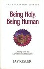 Being Holy Being Human Dealing With the Expectations of Ministry