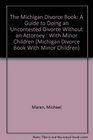 The Michigan Divorce Book A Guide to Doing an Uncontested Divorce Without an Attorney  With Minor Children