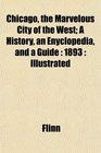 Chicago the Marvelous City of the West A History an Enyclopedia and a Guide 1893  Illustrated