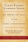 Clean Energy Common Sense An American Call to Action on Global Climate Change