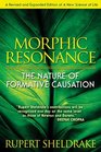 Morphic Resonance The Nature of Formative Causation